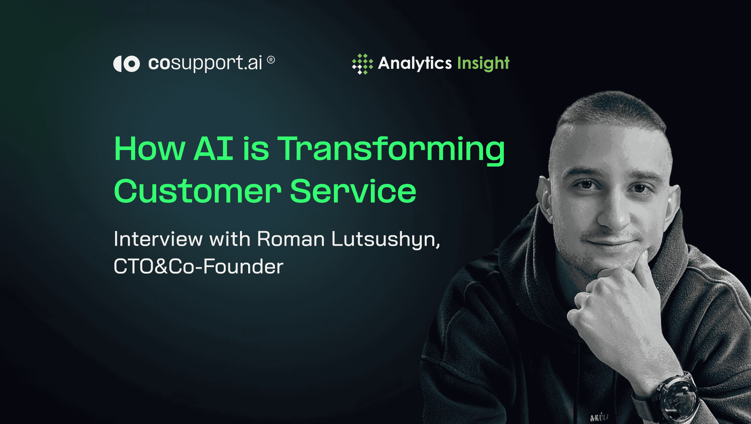 Expert Insights Where Roman Lutsyshyn on AI Customer Support